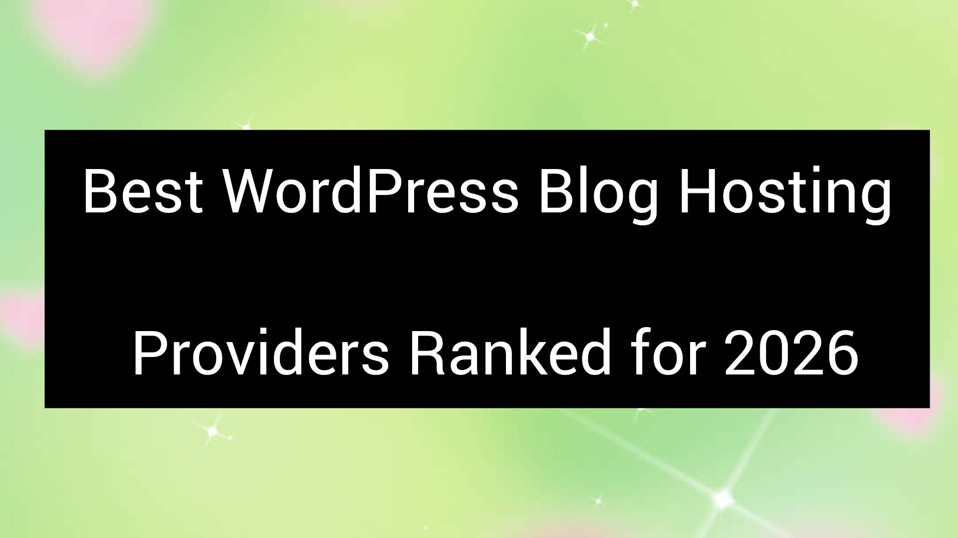 Best WordPress Blog Hosting Providers Ranked for 2026